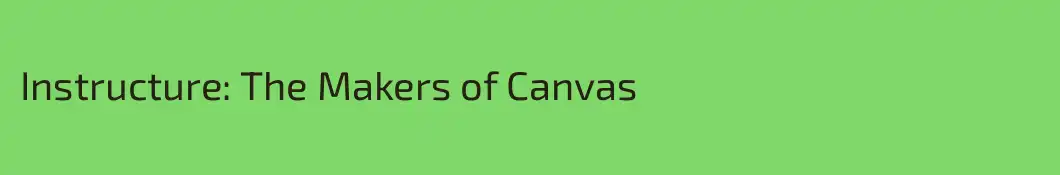 Instructure: The Makers of Canvas